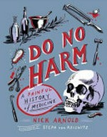 Do no harm / Nick Arnold ; illustrated by Stephanie von Reiswitz.