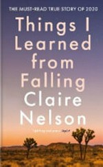 Things I learned from falling / Claire Nelson.