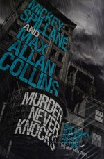 Murder never knocks : a Mike Hammer novel / Mickey Spillane and Max Allan Collins.