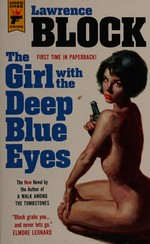 The girl with the deep blue eyes / by Lawrence Block.