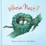 Whose nest? / [text by Victoria Cochrane] ; illustrated by Guy Troughton.
