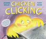 Chicken clicking / Jeanne Willis, Tony Ross.