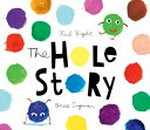 The hole story / Paul Bright ; [illustrated by] Bruce Ingman.