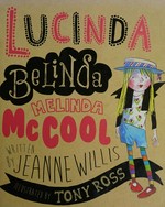 Lucinda Belinda Melinda McCool / written by Jeanne Willis ; illustrated by Tony Ross.