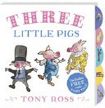 Three little pigs / Tony Ross.