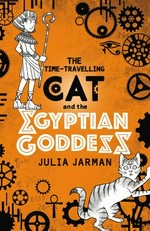 The time-travelling cat and the Egyptian goddess / Julia Jarman.