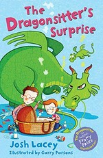 The dragonsitter's surprise / Josh Lacey ; illustrated by Garry Parsons.