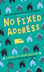 No fixed address : a novel / by Susin Nielsen.