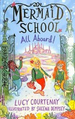 All aboard! / Lucy Courtenay ; illustrated by Sheena Dempsey.