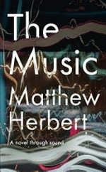 The music / Matthew Herbert.