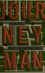 Journeyman / Marc Bojanowski.