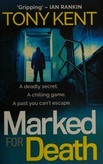 Marked for death / Tony Kent.