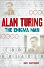 Alan Turing : the enigma man / Nigel Cawthorne.