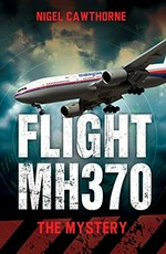 Flight MH370 : the mystery / Nigel Cawthorne.
