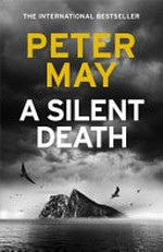 A silent death / Peter May.