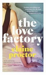 The Love Factory / Elaine Proctor.