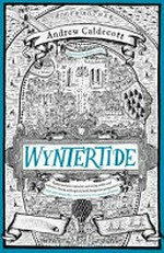 Wyntertide / Andrew Caldecott ; illustrated by Aleksandra Laika.