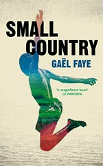 Small country / Gaëll Faye ; translated from the French by Sarah Ardizzone.
