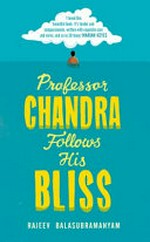 Professor Chandra follows his bliss / Rajeev Balasubramanyam.