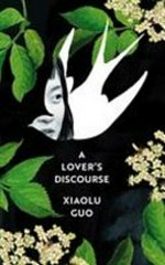 A lover's discourse / Xiaolu Guo.