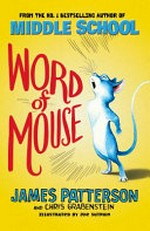 Word of mouse / James Patterson and Chris Grabenstein ; illustrated by Joe Sutphin.