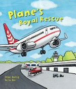 Plane's royal rescue / Peter Bently ; illustrated by Bella Bee and Lucy Fleming.