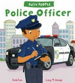 Police officer / Lucy M. George ; [illustrated by] AndoTwin.