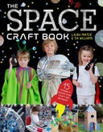 The space craft book : 15 things a space fan can't do without / Laura Minter & Tia Williams.