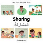 Sharing = Tqasm : English-Arabic / written by Patricia Billings and Fatih Erdoğan ; illustrated by Manuela Gutierrez Montoya.
