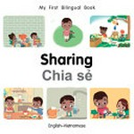 Sharing = Chia sẻ : English-Vietnamese / [written by Patricia Billings and Fatih Erdoğan ; illustrated by Manuela Gutierrez Montoya].