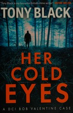 Her cold eyes / Tony Black.