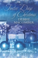 Twelve days of Christmas / Debbie Macomber.