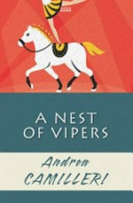 A nest of vipers / Andrea Camilleri ; translated by Stephen Sartarelli.