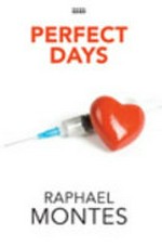 Perfect days / Raphael Montes ; translated from Portuguese by Alison Entrekin.