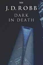 Dark in death / J.D. Robb.