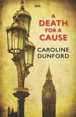 A death for a cause / Caroline Dunford.