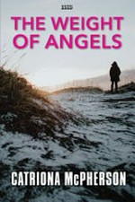 The weight of angels / Catriona McPherson.