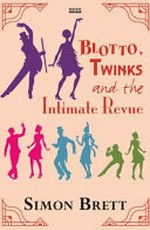 Blotto, Twinks and the intimate revue / Simon Brett.