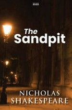 The sandpit / Nicholas Shakespeare.