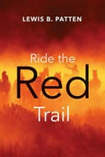Ride the red trail / Lewis B. Patten.