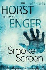 Smoke screen / Jorn Lier Horst and Thomas Enger.