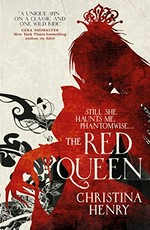 Red Queen / Christina Henry.