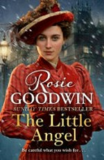 The little angel / Rosie Goodwin.