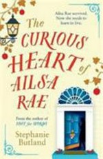 The curious heart of Ailsa Rae / Stephanie Butland.
