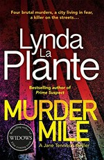Murder Mile / Lynda La Plante.
