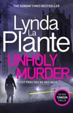 Unholy murder / Lynda La Plante.