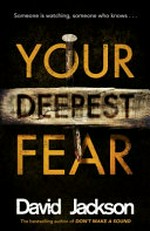 Your deepest fear / David Jackson.