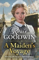 A maiden's voyage / Rosie Goodwin.