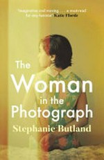 The woman in the photograph / Stephanie Butland.