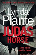 Judas horse / Lynda La Plante.